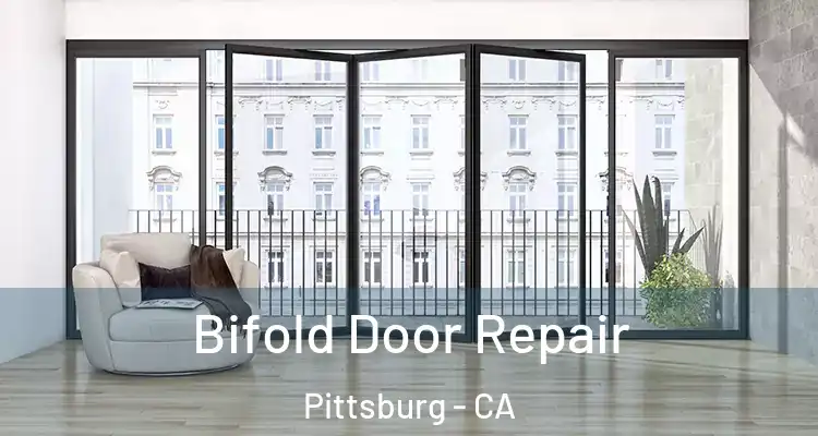  Bifold Door Repair Pittsburg - CA