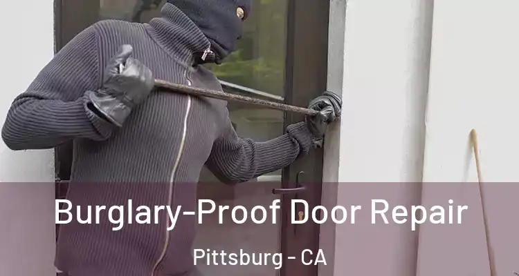  Burglary-Proof Door Repair Pittsburg - CA