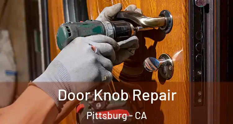 Door Knob Repair Pittsburg - CA