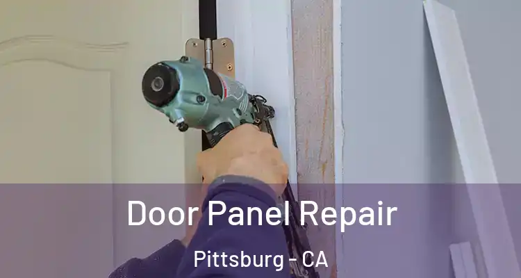  Door Panel Repair Pittsburg - CA