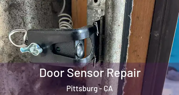  Door Sensor Repair Pittsburg - CA