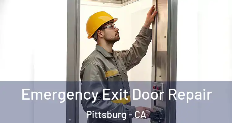  Emergency Exit Door Repair Pittsburg - CA