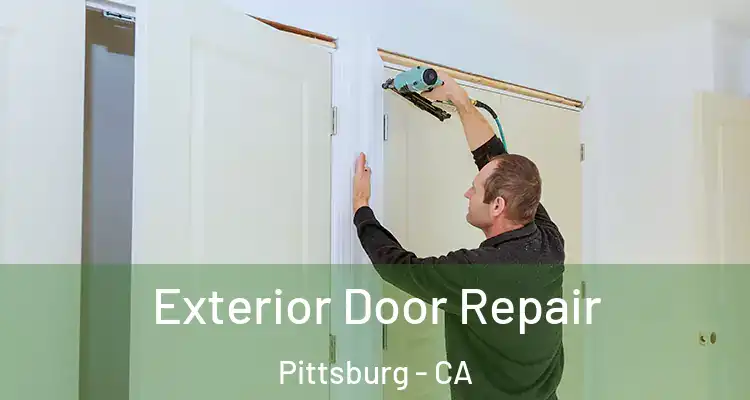  Exterior Door Repair Pittsburg - CA