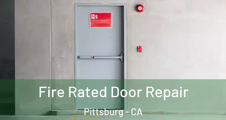  Fire Rated Door Repair Pittsburg - CA