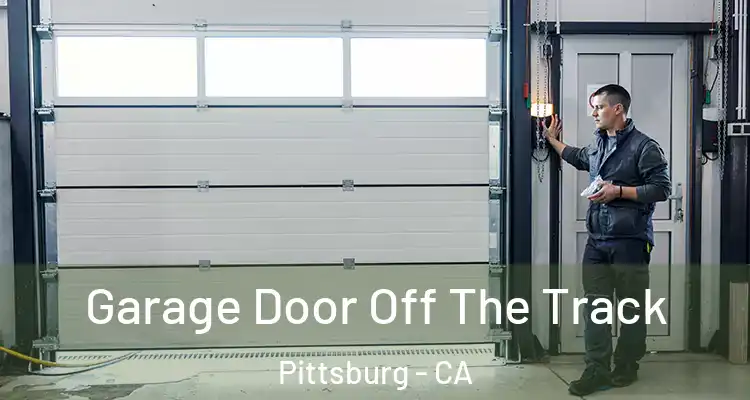  Garage Door Off The Track Pittsburg - CA