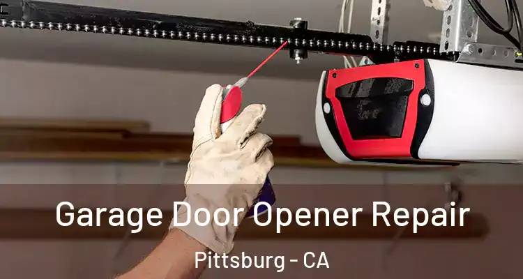  Garage Door Opener Repair Pittsburg - CA