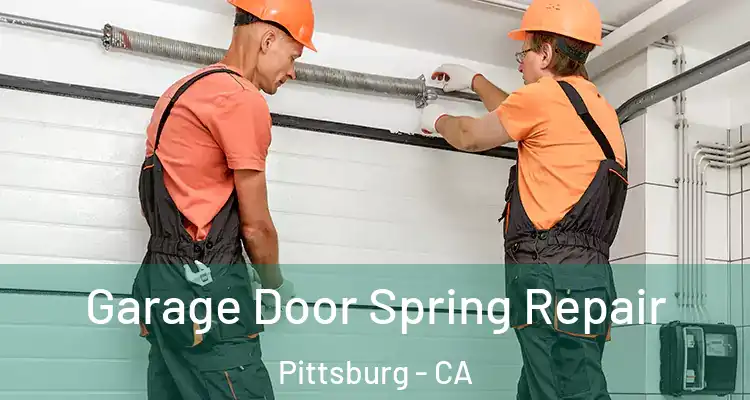  Garage Door Spring Repair Pittsburg - CA