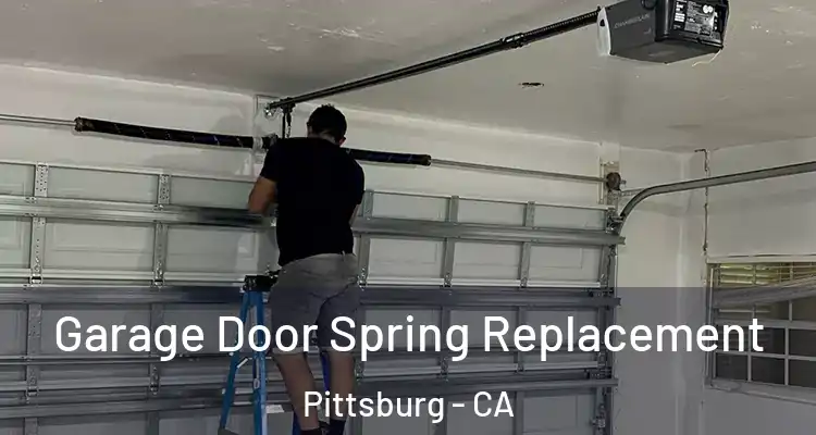  Garage Door Spring Replacement Pittsburg - CA