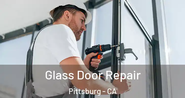  Glass Door Repair Pittsburg - CA