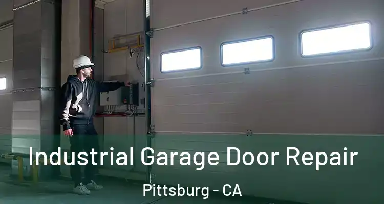  Industrial Garage Door Repair Pittsburg - CA