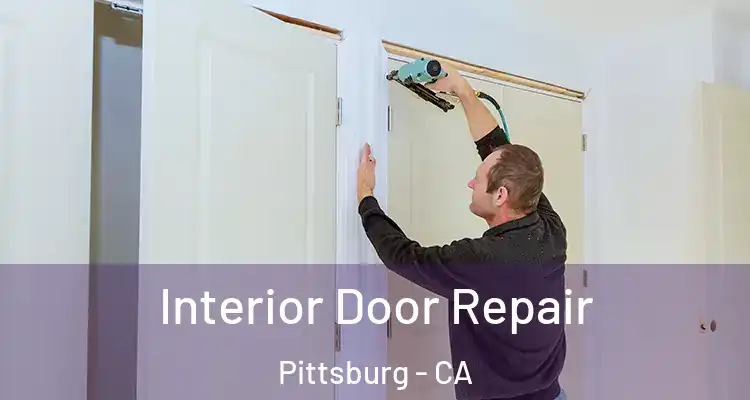  Interior Door Repair Pittsburg - CA