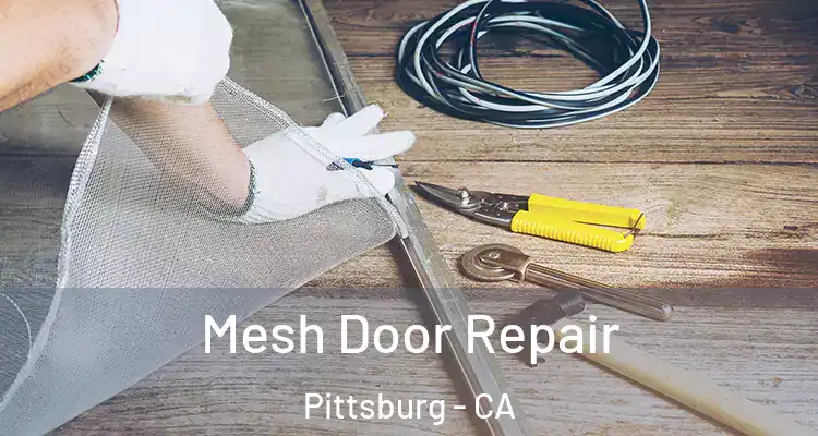  Mesh Door Repair Pittsburg - CA