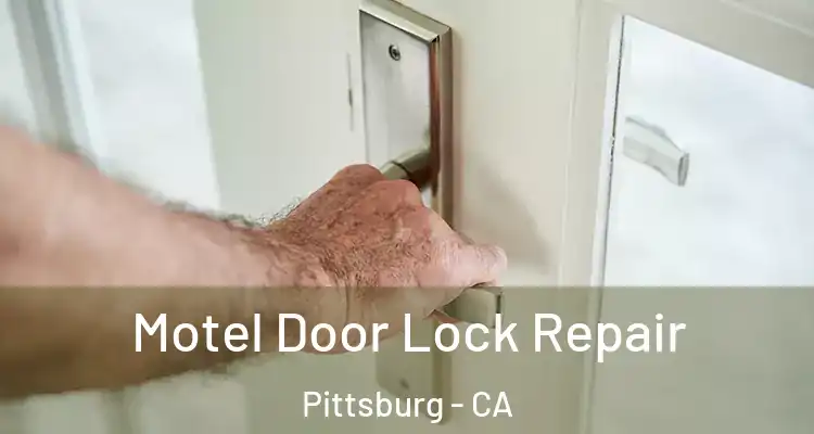  Motel Door Lock Repair Pittsburg - CA