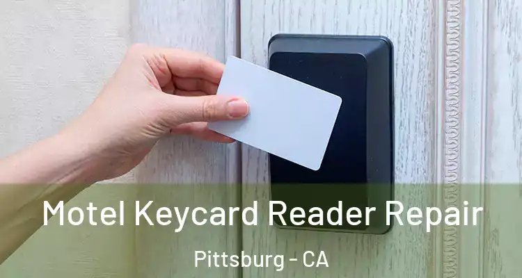  Motel Keycard Reader Repair Pittsburg - CA