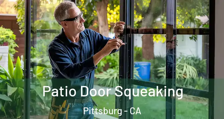  Patio Door Squeaking Pittsburg - CA