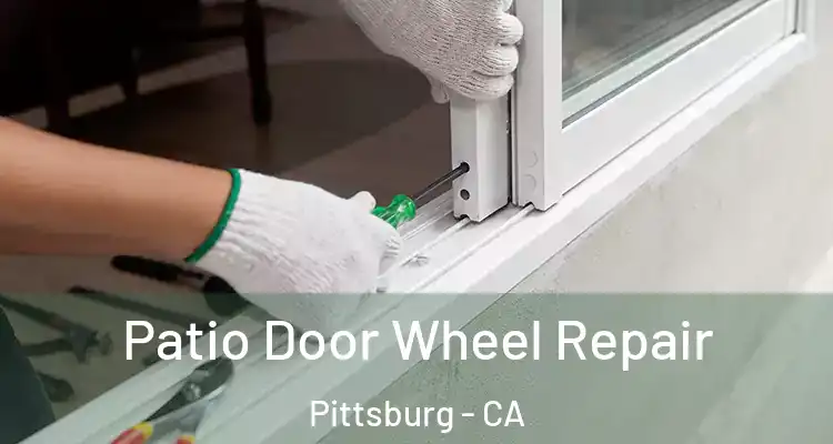  Patio Door Wheel Repair Pittsburg - CA