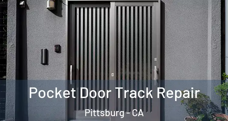  Pocket Door Track Repair Pittsburg - CA