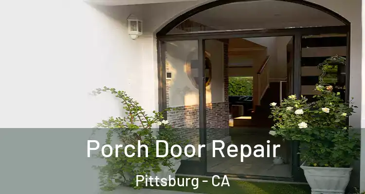  Porch Door Repair Pittsburg - CA