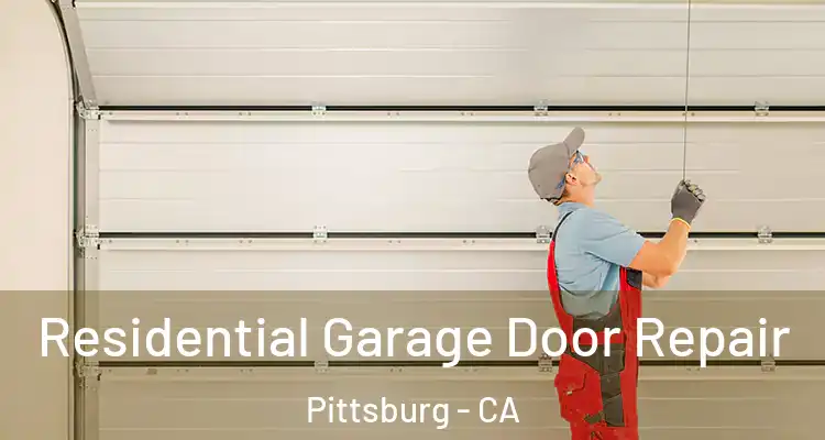  Residential Garage Door Repair Pittsburg - CA