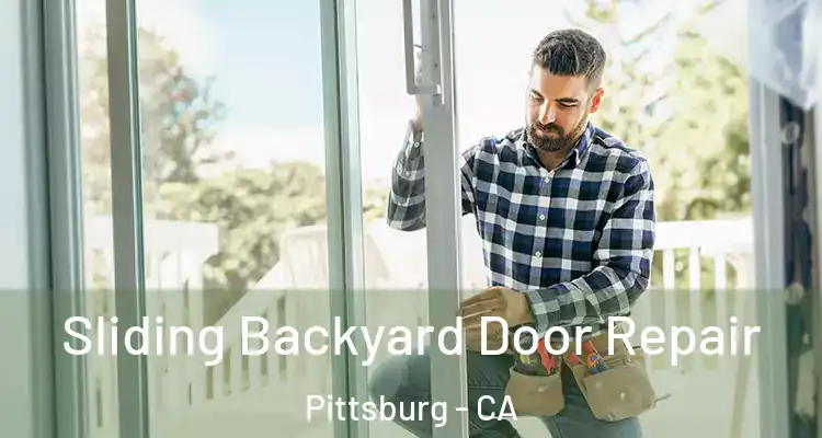  Sliding Backyard Door Repair Pittsburg - CA