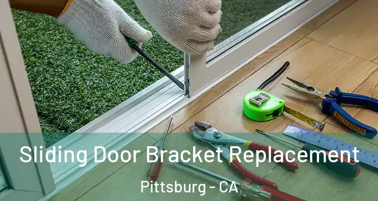  Sliding Door Bracket Replacement Pittsburg - CA