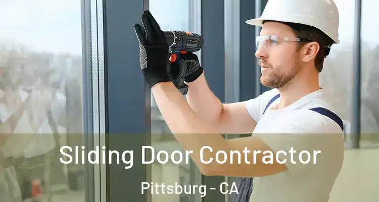  Sliding Door Contractor Pittsburg - CA