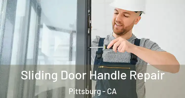  Sliding Door Handle Repair Pittsburg - CA