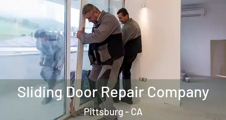  Sliding Door Repair Company Pittsburg - CA