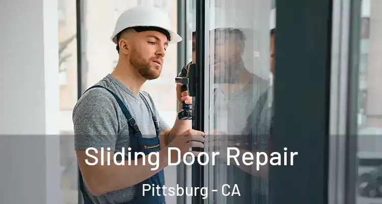  Sliding Door Repair Pittsburg - CA