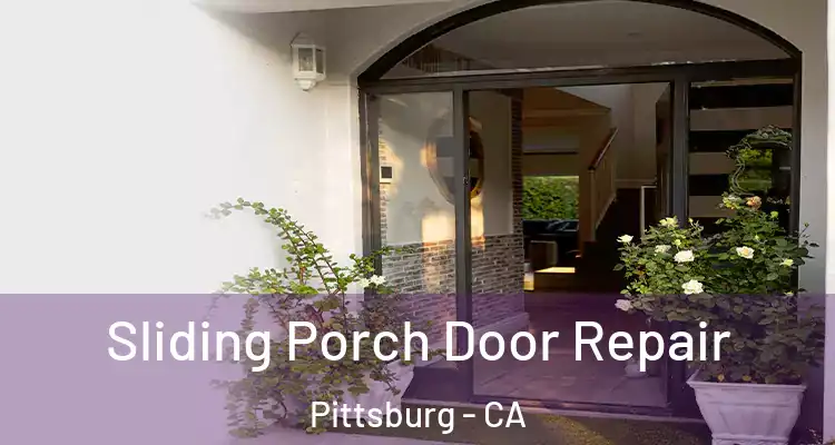  Sliding Porch Door Repair Pittsburg - CA