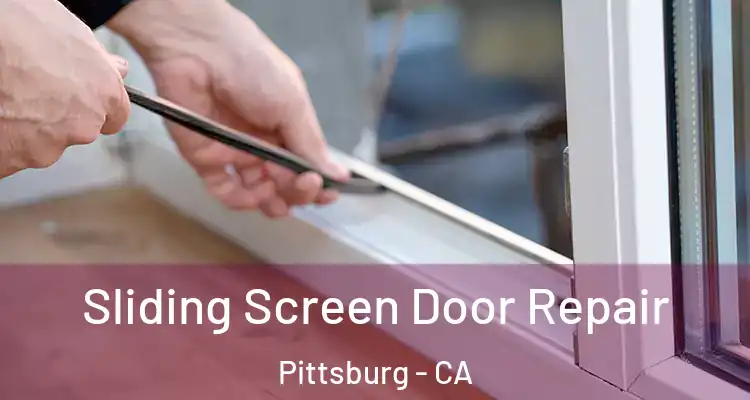  Sliding Screen Door Repair Pittsburg - CA